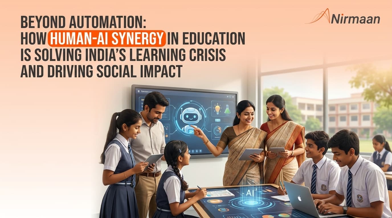 Beyond Automation: How Human-AI Synergy in Education is Solving India's Learning Crisis and Driving Social Impact